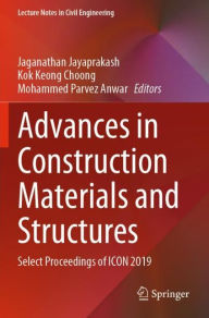 Title: Advances in Construction Materials and Structures: Select Proceedings of ICON 2019, Author: Jaganathan Jayaprakash