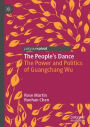 The People's Dance: The Power and Politics of Guangchang Wu