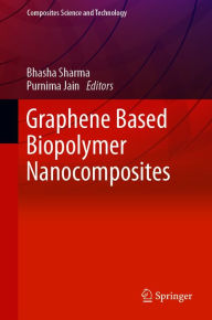 Title: Graphene Based Biopolymer Nanocomposites, Author: Bhasha Sharma