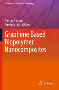 Title: Graphene Based Biopolymer Nanocomposites, Author: Bhasha Sharma