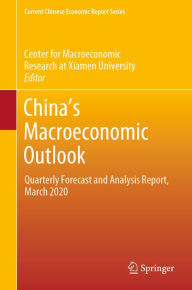 Title: China's Macroeconomic Outlook: Quarterly Forecast and Analysis Report, March 2020, Author: Xiamen University
