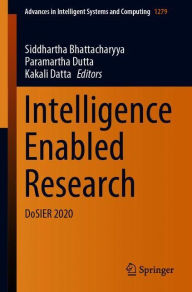 Title: Intelligence Enabled Research: DoSIER 2020, Author: Siddhartha Bhattacharyya