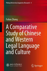 Title: A Comparative Study of Chinese and Western Legal Language and Culture, Author: Falian Zhang
