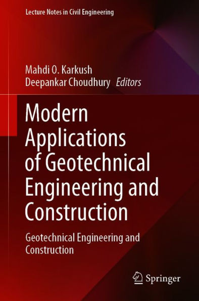 Modern Applications of Geotechnical Engineering and Construction: Geotechnical Engineering and Construction