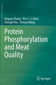 Title: Protein Phosphorylation and Meat Quality, Author: Dequan Zhang