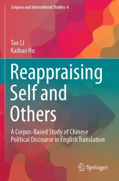 Reappraising Self and Others: A Corpus-Based Study of Chinese Political Discourse English Translation