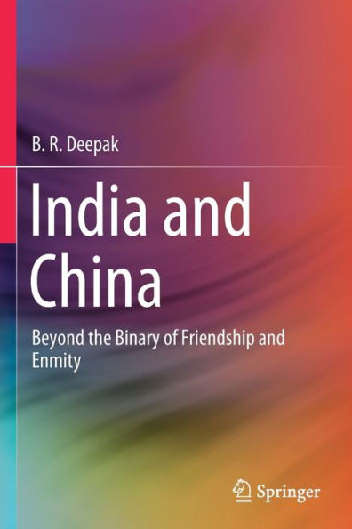 India and China: Beyond the Binary of Friendship Enmity