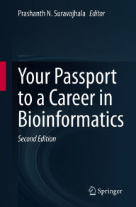 Title: Your Passport to a Career in Bioinformatics, Author: Prashanth N. Suravajhala