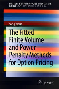 Title: The Fitted Finite Volume and Power Penalty Methods for Option Pricing, Author: Song Wang