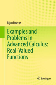 Title: Examples and Problems in Advanced Calculus: Real-Valued Functions, Author: Bijan Davvaz