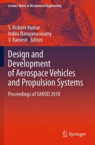 Title: Design and Development of Aerospace Vehicles and Propulsion Systems: Proceedings of SAROD 2018, Author: S. Kishore Kumar