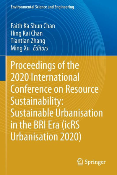 Proceedings of the 2020 International Conference on Resource Sustainability: Sustainable Urbanisation BRI Era (icRS 2020)