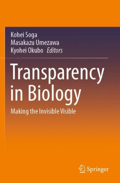 Transparency Biology: Making the Invisible Visible