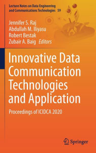 Title: Innovative Data Communication Technologies and Application: Proceedings of ICIDCA 2020, Author: Jennifer S. Raj