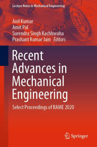 Title: Recent Advances in Mechanical Engineering: Select Proceedings of RAME 2020, Author: Anil Kumar