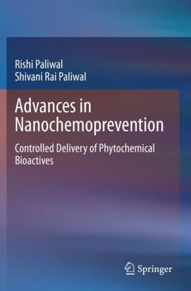 Advances Nanochemoprevention: Controlled Delivery of Phytochemical Bioactives