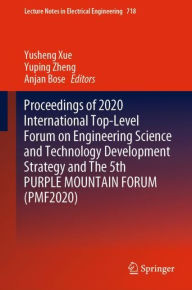 Title: Proceedings of 2020 International Top-Level Forum on Engineering Science and Technology Development Strategy and The 5th PURPLE MOUNTAIN FORUM (PMF2020), Author: Yusheng Xue