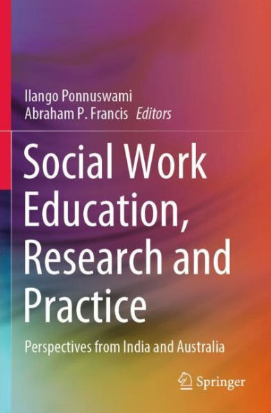 Social Work Education, Research and Practice: Perspectives from India Australia