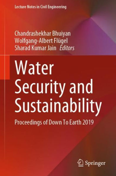 Water Security and Sustainability: Proceedings of Down To Earth 2019