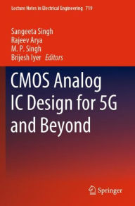 Title: CMOS Analog IC Design for 5G and Beyond, Author: Sangeeta Singh