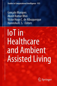 Title: IoT in Healthcare and Ambient Assisted Living, Author: Gonçalo Marques