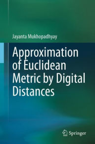 Title: Approximation of Euclidean Metric by Digital Distances, Author: Jayanta Mukhopadhyay