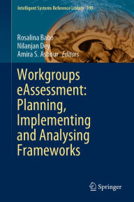 Title: Workgroups eAssessment: Planning, Implementing and Analysing Frameworks, Author: Rosalina Babo