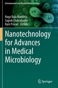 Title: Nanotechnology for Advances in Medical Microbiology, Author: Naga Raju Maddela