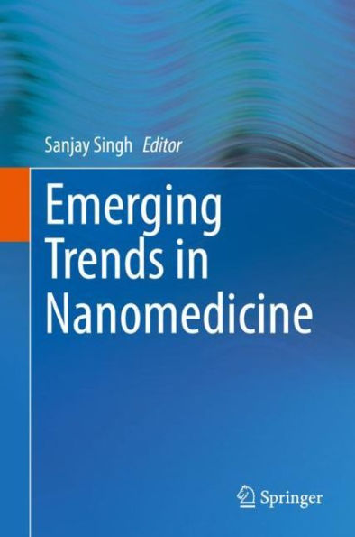 Emerging Trends Nanomedicine