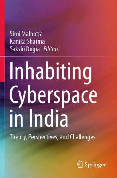 Inhabiting Cyberspace India: Theory, Perspectives, and Challenges