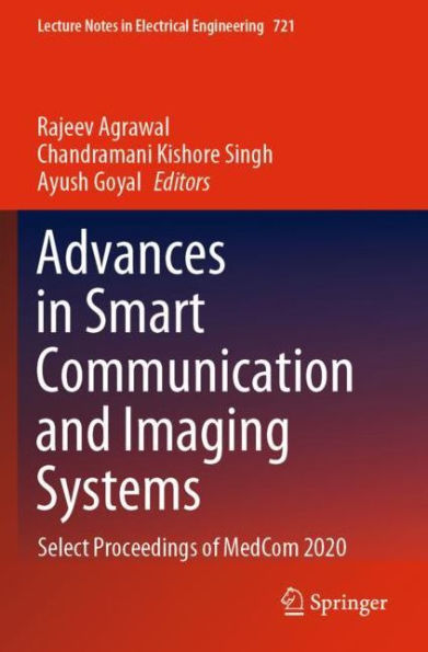 Advances Smart Communication and Imaging Systems: Select Proceedings of MedCom 2020