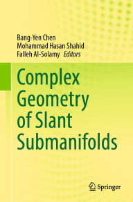 Title: Complex Geometry of Slant Submanifolds, Author: Bang-Yen Chen