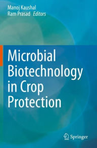 Title: Microbial Biotechnology in Crop Protection, Author: Manoj Kaushal