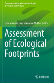 Title: Assessment of Ecological Footprints, Author: Subramanian Senthilkannan Muthu