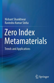 Title: Zero Index Metamaterials: Trends and Applications, Author: Nishant Shankhwar
