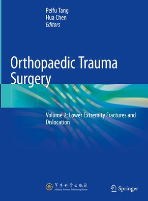 Orthopaedic Trauma Surgery: Volume 2: Lower Extremity Fractures and Dislocation