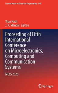 Title: Proceeding of Fifth International Conference on Microelectronics, Computing and Communication Systems: MCCS 2020, Author: Vijay Nath