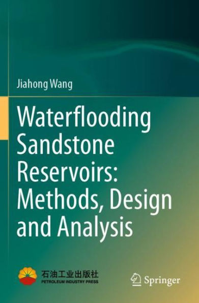 Waterflooding Sandstone Reservoirs: Methods, Design and Analysis