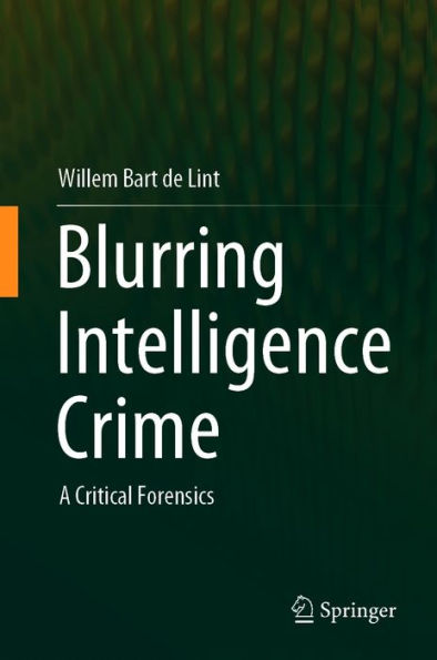 Blurring Intelligence Crime: A Critical Forensics