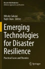 Emerging Technologies for Disaster Resilience: Practical Cases and Theories