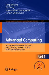 Title: Advanced Computing: 10th International Conference, IACC 2020, Panaji, Goa, India, December 5-6, 2020, Revised Selected Papers, Part I, Author: Deepak Garg