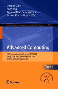 Title: Advanced Computing: 10th International Conference, IACC 2020, Panaji, Goa, India, December 5-6, 2020, Revised Selected Papers, Part I, Author: Deepak Garg