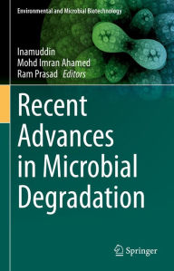 Title: Recent Advances in Microbial Degradation, Author: Inamuddin