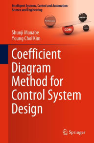 Title: Coefficient Diagram Method for Control System Design, Author: Shunji Manabe