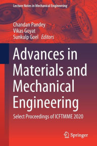 Title: Advances in Materials and Mechanical Engineering: Select Proceedings of ICFTMME 2020, Author: Chandan Pandey