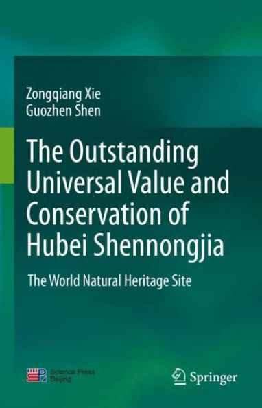 The outstanding universal value and conservation of Hubei Shennongjia: The World Natural Heritage Site