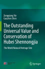 The outstanding universal value and conservation of Hubei Shennongjia: The World Natural Heritage Site
