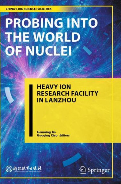 Probing into the World of Nuclei: Heavy Ion Research Facility Lanzhou