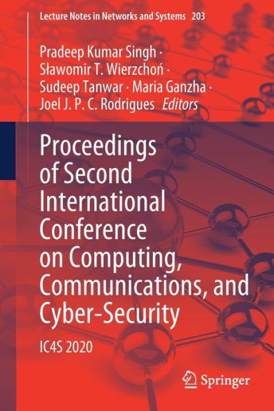 Proceedings of Second International Conference on Computing, Communications, and Cyber-Security: IC4S 2020
