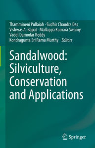 Title: Sandalwood: Silviculture, Conservation and Applications, Author: Thammineni Pullaiah